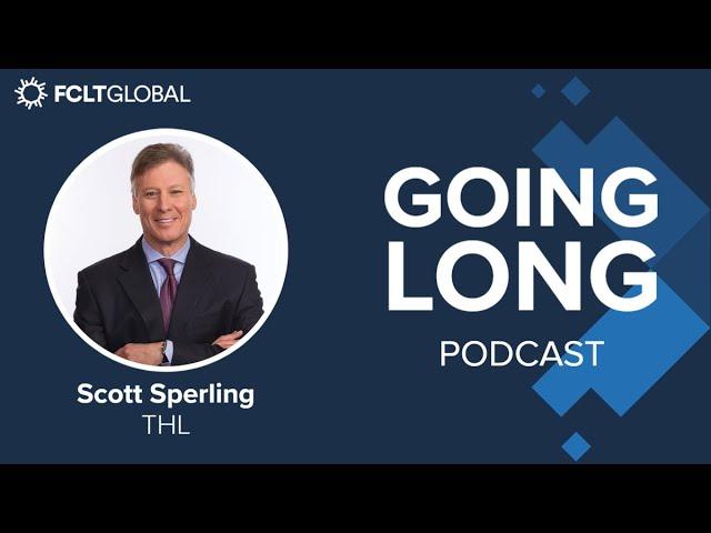 Going Long - Ep. 28: Scott Sperling, THL