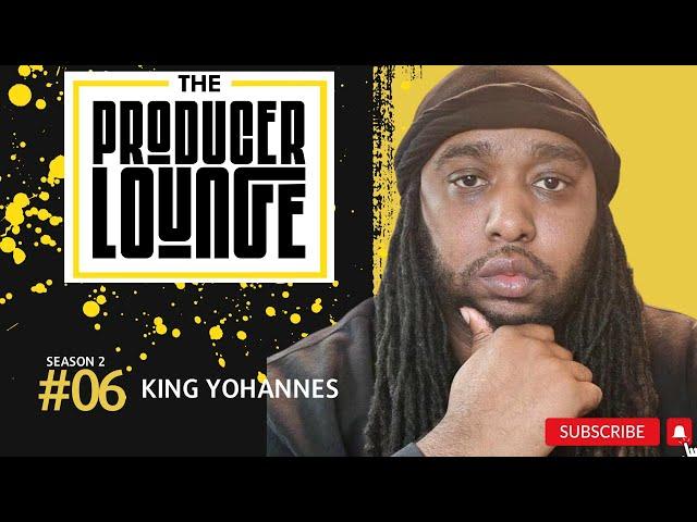 THE PRODUCER LOUNGE:  King Yohannes