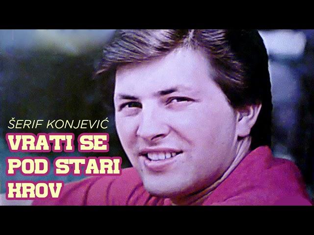 Serif Konjevic - Vrati se pod stari krov - (Audio 1981)