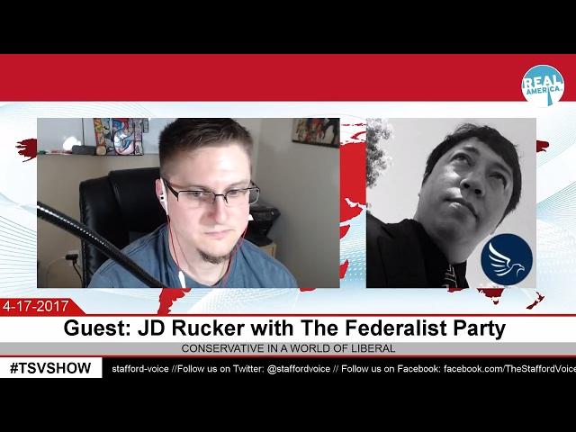 The Stafford Voice with guest: JD Rucker of The Federalist Party REPLAY