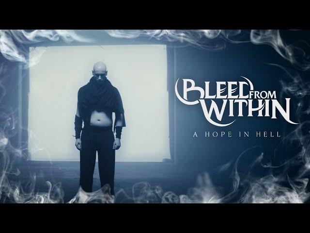 BLEED FROM WITHIN - A Hope In Hell (OFFICIAL MUSIC VIDEO)