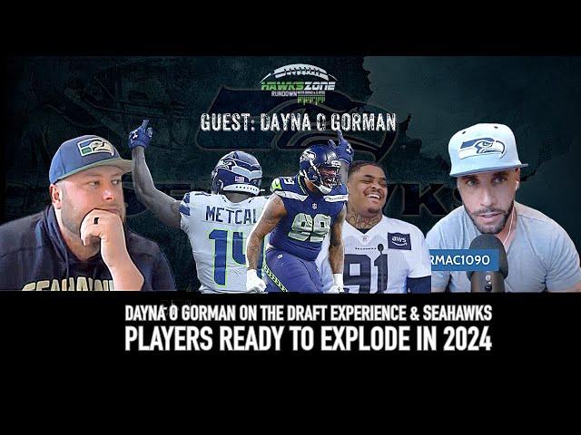 Dayna O Gorman On The Draft Experience & Which SEAHAWKS Players Are Ready To Explode in 2024