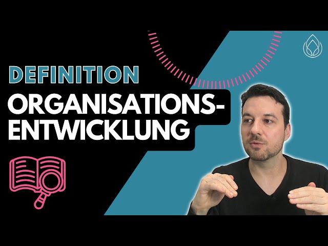 Was ist Organisationsentwicklung einfach erklärt