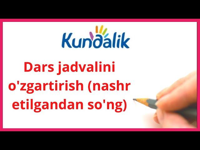 Dars jadvalini o'zgartirish (nashr etilgandan keyin)