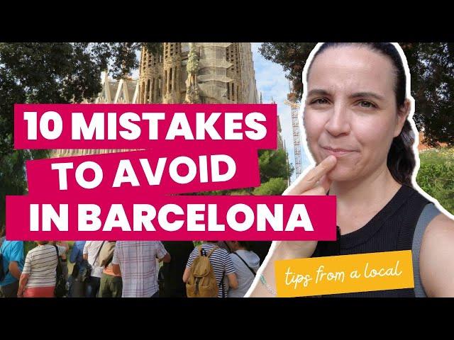 10 Mistakes To AVOID When Traveling To Barcelona  | Dos & Don’ts for Your Barcelona Trip