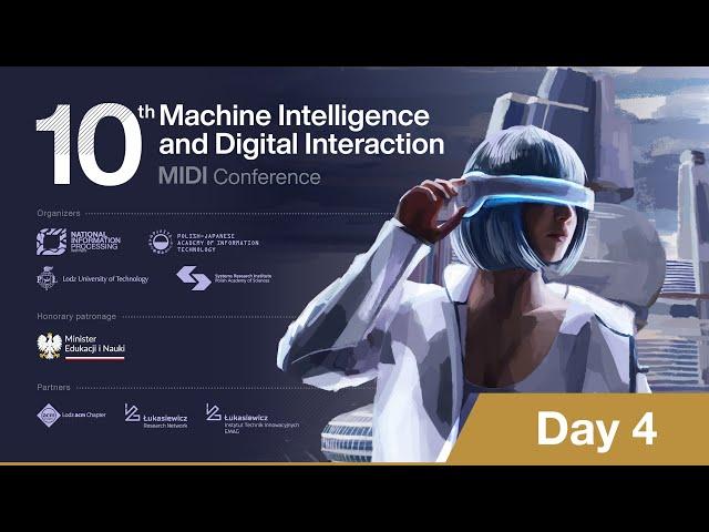 Day 4 –10th anniversary Machine Intelligence and Digital Interaction MIDI Conference