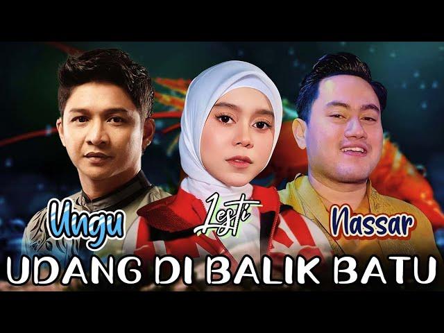 Udang Di Balik Batu ||  Lesti, Ungu Band, Nassar || Lirik