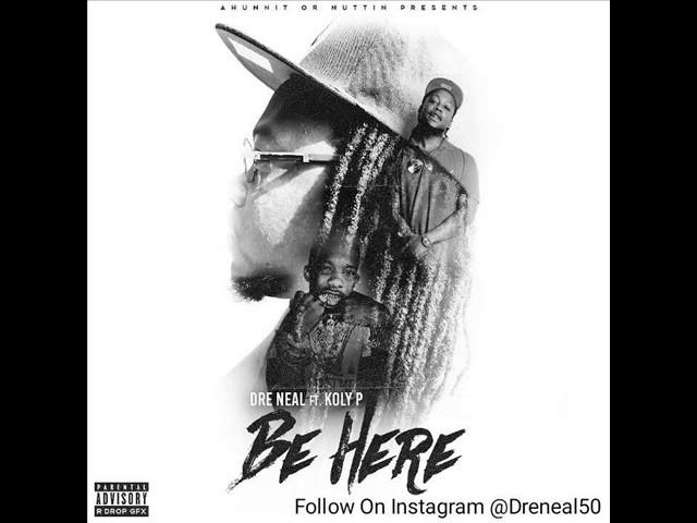 Dre Neal ft Koly P & Jean Jones - Be Here