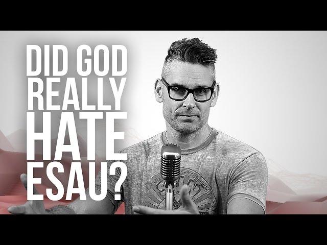 919. Did God Really Hate Esau?