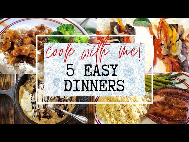 What's for dinner? Cook With Me! 5 Easy Dinner Ideas + A Bonus Dessert