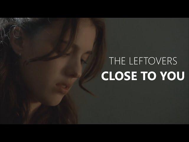 The Leftovers ||  Close to You (Tribute) [HBD Z-MAN tributes]