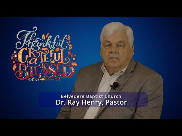 Be Thankful - Pastor Ray Henry