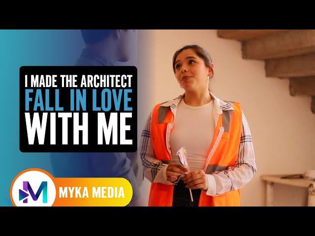 I made the architect fell in love with me