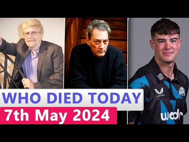 13 Famous Celebrities Who died Today 7th May 2024