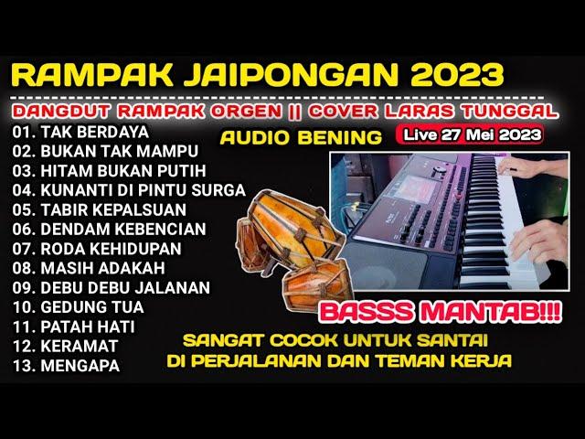 RAMPAK JAIPONG DANGDUT ORGEN TUNGGAL TERBARU ASIK BUAT SANTAI ( cover Laras Tunggal )