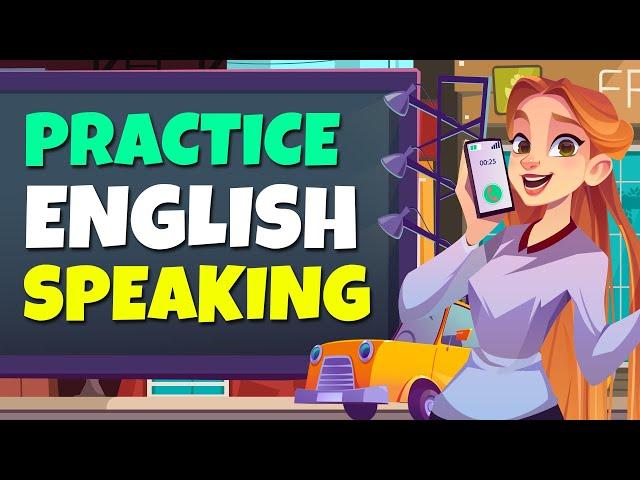 Practice Speaking English Everyday Life - Daily English Conversation