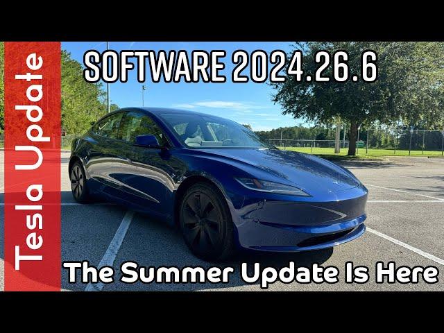 Tesla Update 2024.26.6 Is Here | Summertime Software Update! |