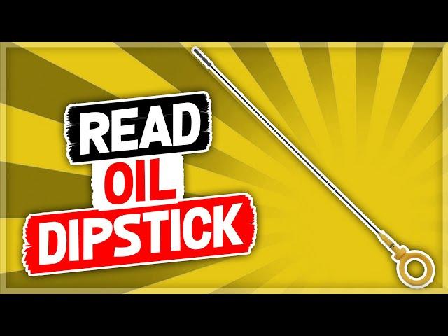 How to Check Your Engine Oil Level & Read an Oil Dipstick