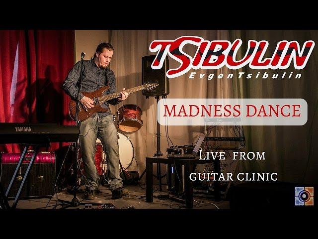 Evgen Tsibulin - Madness Dance (Live from guitar clinic).