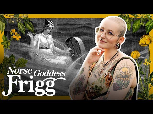 Frigg: The Norse Goddess of Domestic Life, Fiber Arts, Wisdom and Fate