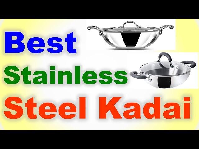 Top 7 Best Stainless Steel Kadai in India 2021 | STEEL KADAI | SS KADAI | स्टेनलेस स्टील कढ़ाई