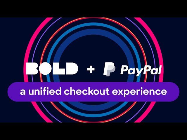 Unified Payments and Commerce | Bold Commerce and PayPal