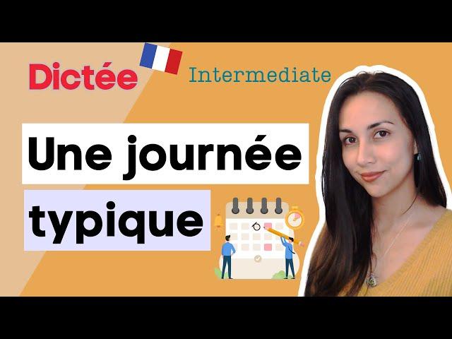 Dictée : Une journée typique (practice time in French) | Learn To French