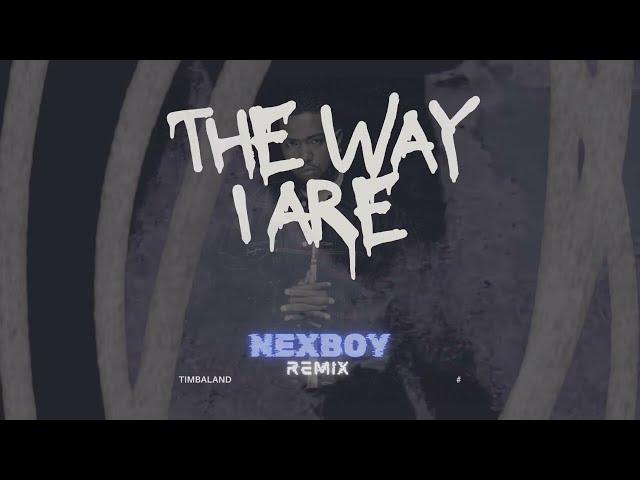 Timbaland - The Way I Are (NEXBOY Remix)