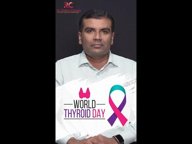 World Thyroid Day! | Dr. Rahul Chirag