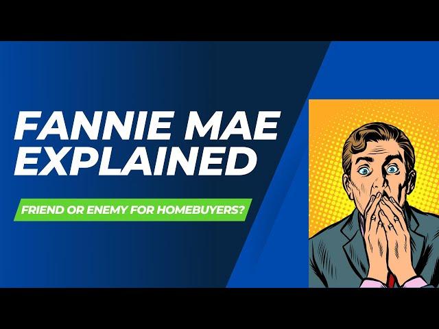 Fannie Mae Explained [WHAT YOU NEED TO KNOW]