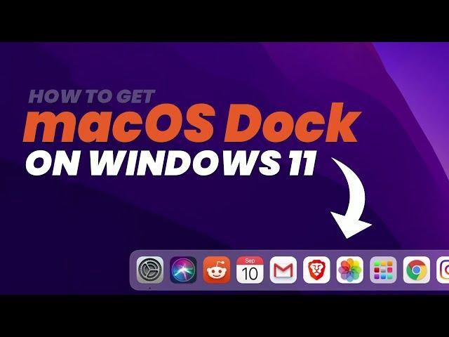 How to Get MacOS Dock On Windows 11 | Easy Method