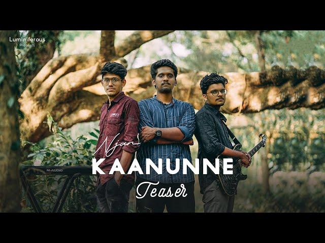 Njan Kannunne teaser  2021 | Luminiferous |  ℗  ©