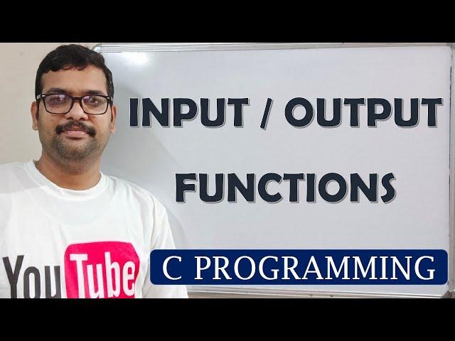 05 - INPUT & OUTPUT FUNCTIONS AND BASIC C PROGRAM IN C PROGRAMMING