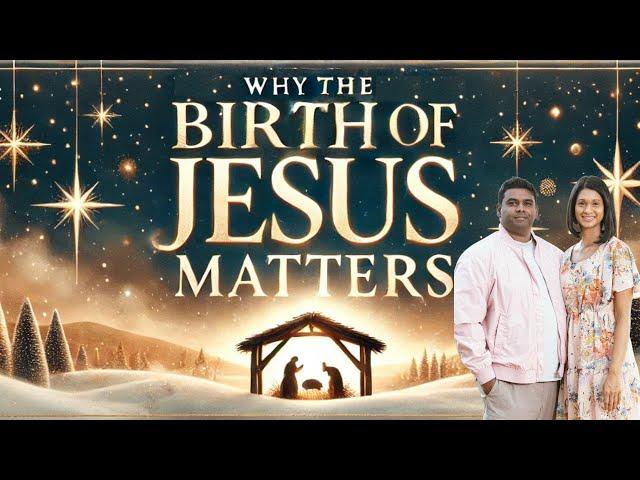 Why the Birth of Jesus Matters