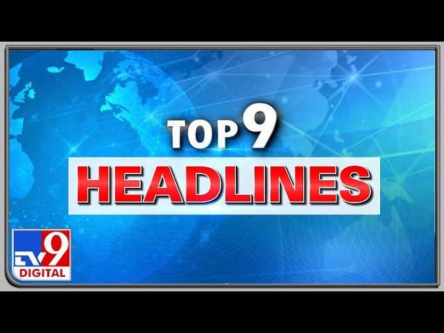 Top 9 Headlines