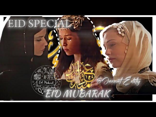 Eid Mubarak #eidmubarak #eidspecial #hurremsultan #kosemsultan #mihrimahsultan #jannatedity