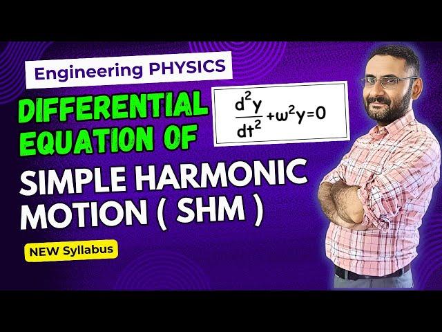 Simple Harmonic Motion Differential Equation | Derivation | Numerical | Btech | BSc | JEE | Physics