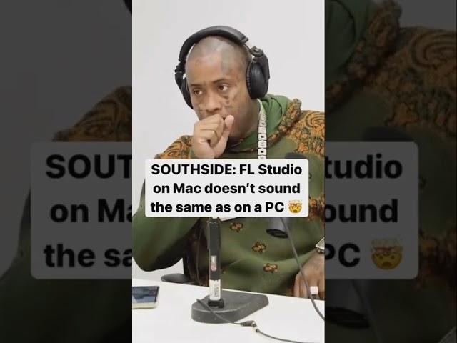 Southside: FL Studio on Mac Does NOT Sound the Same as PC