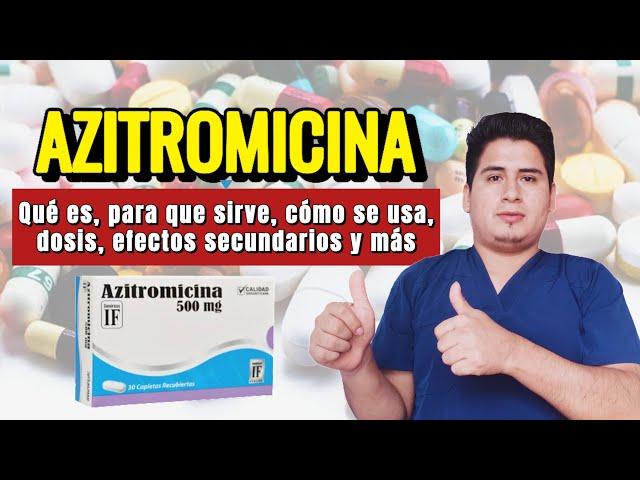  AZITROMICINA 500 MG, Qué es y Para Qué Sirve Azitromicina, Dosis y Cómo se Toma
