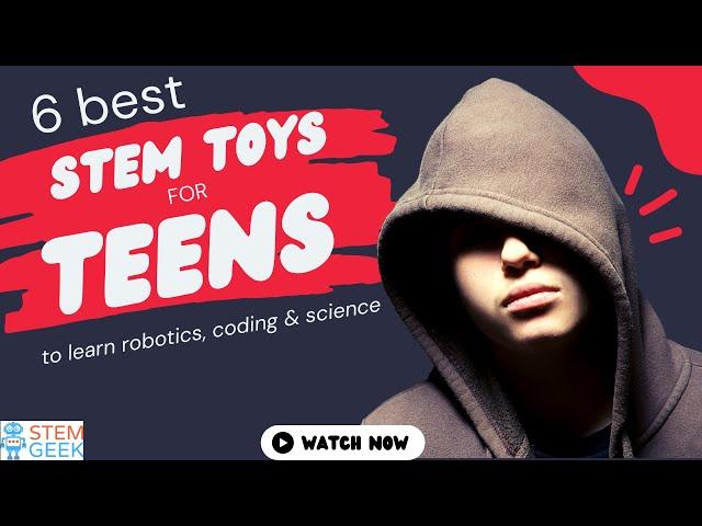 Best STEM Toys for Teens  6 Picks to Learn Robotics, Coding & Engineering - Learn Through Fun!