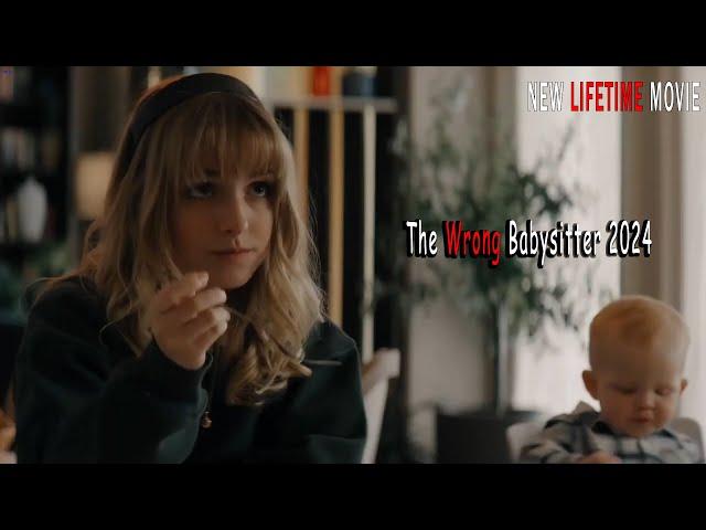 The Wrong Babysitter 2024 #LMN | [NEW] Lifetime Movies 2024 | Based On A True Story