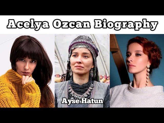 Ayse Hatun - Acelya Ozcan Lifestyle , Biography  . Kurulus Osman . Sharique Anwar Official .