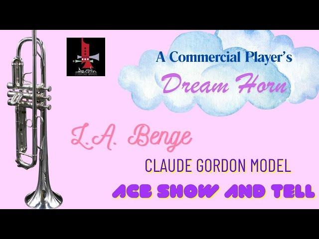 Commercial Player's  Dream horn!  ACB  Show and Tell with the fantastic LA  Benge CG  model Trumpet