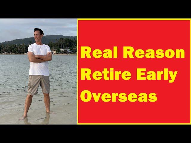 The Real Reason to Retire Early Overseas