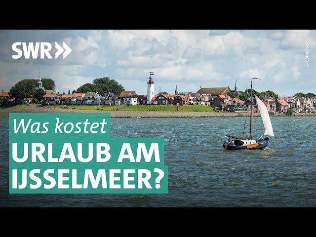 Holland Urlaub: Ausflugsziele am Ijsselmeer | Was kostet...? SWR