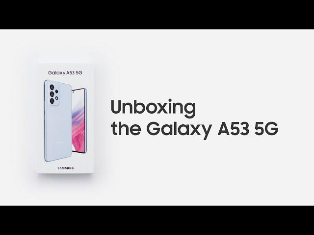 Galaxy A53 5G: Official Unboxing | Samsung