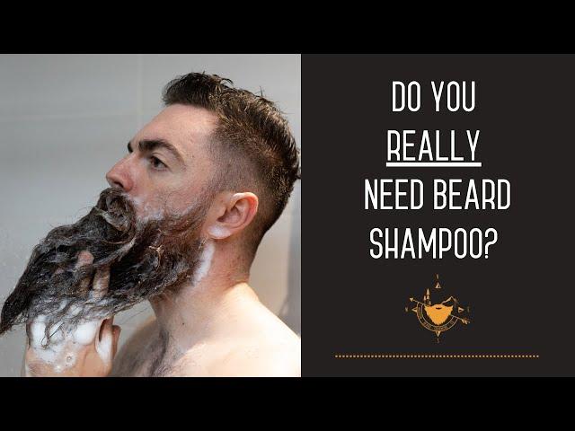 Beard Shampoo | Do You REALLY Need it?