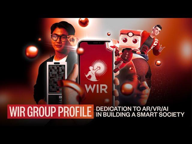 WIR Group Profile | Dedication to AR/VR/AI in Building a Smart Society