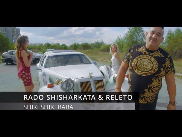 RADO SHISHARKATA & RELETO - SHIKI SHIKI BABA / ШИКИ ШИКИ БАБА [OFFICIAL 4K VIDEO] 2022