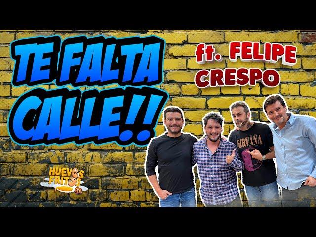 TE FALTA CALLE PELADO!! CON FELIPE CRESPO | HUEVOS FRITOS #huevosfritos #guayaquil